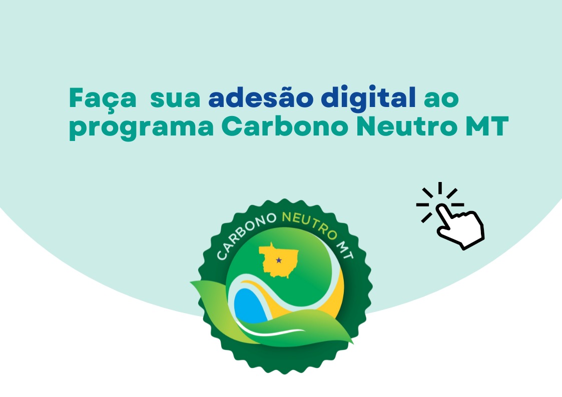Faça sua adesão digital a programa Carbono Neutro MT